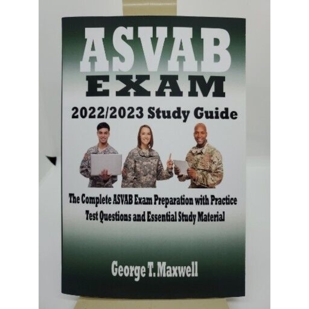 ASVAB Study Guide 2022-2023: Practice Test Questions And Essential Study Guide